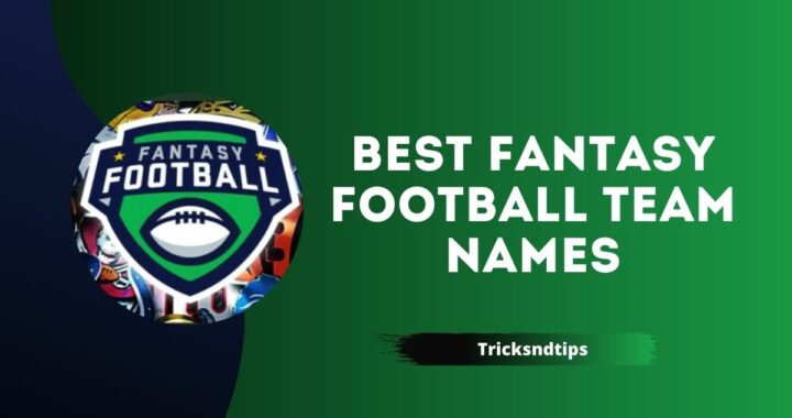 552 +Best Fantasy Football Team Names ( Latest & Unique )