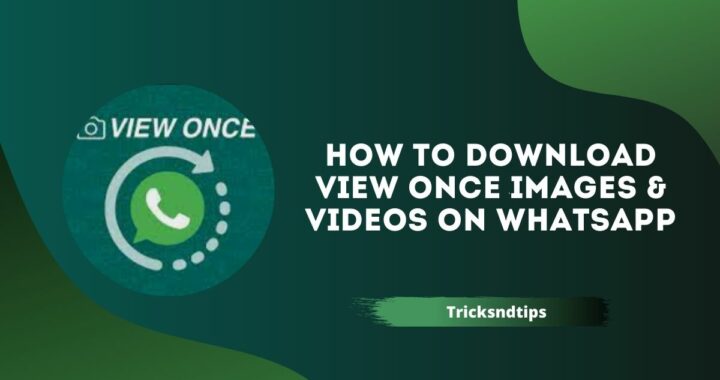How To Download View Once Images & Videos On WhatsApp ( Easy & Working Way )