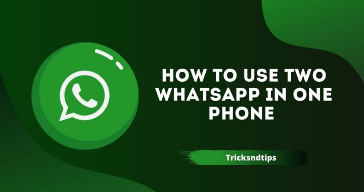 How to Use Two WhatsApp Accounts in One Mobile Phone ( 100% Working Tips )