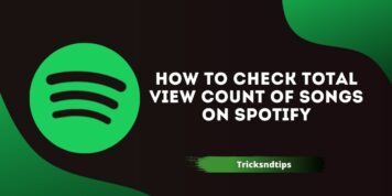 Cómo verificar el recuento total de vistas de canciones en Spotify (formas fáciles y de trabajo) 2023