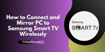 How to Connect and Mirror PC to Samsung Smart TV Wirelessly ( Simple & Working Ways )