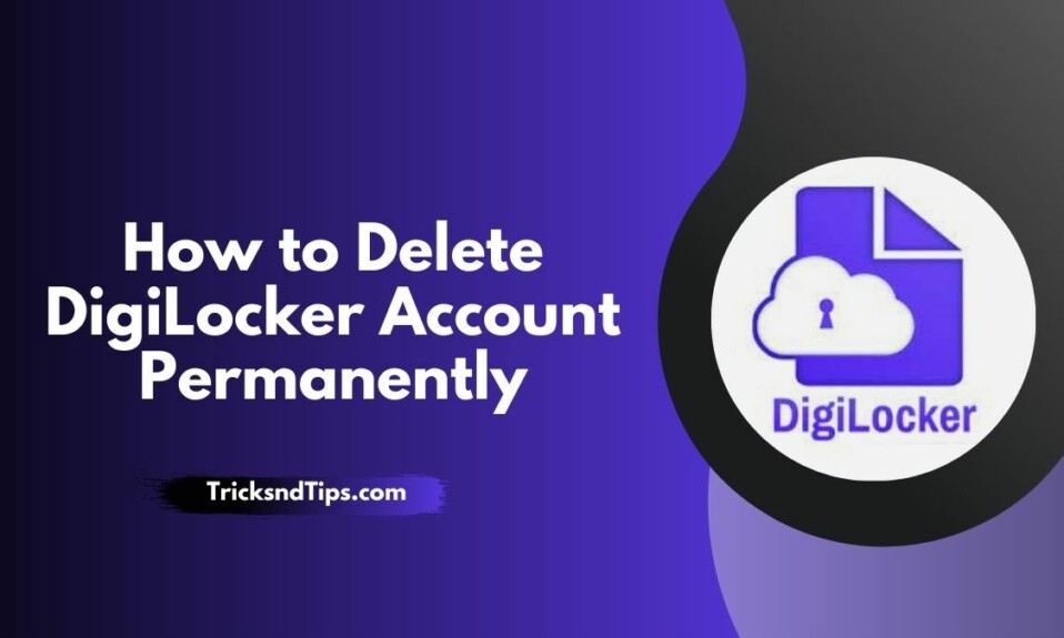 How to Delete DigiLocker Account Permanently