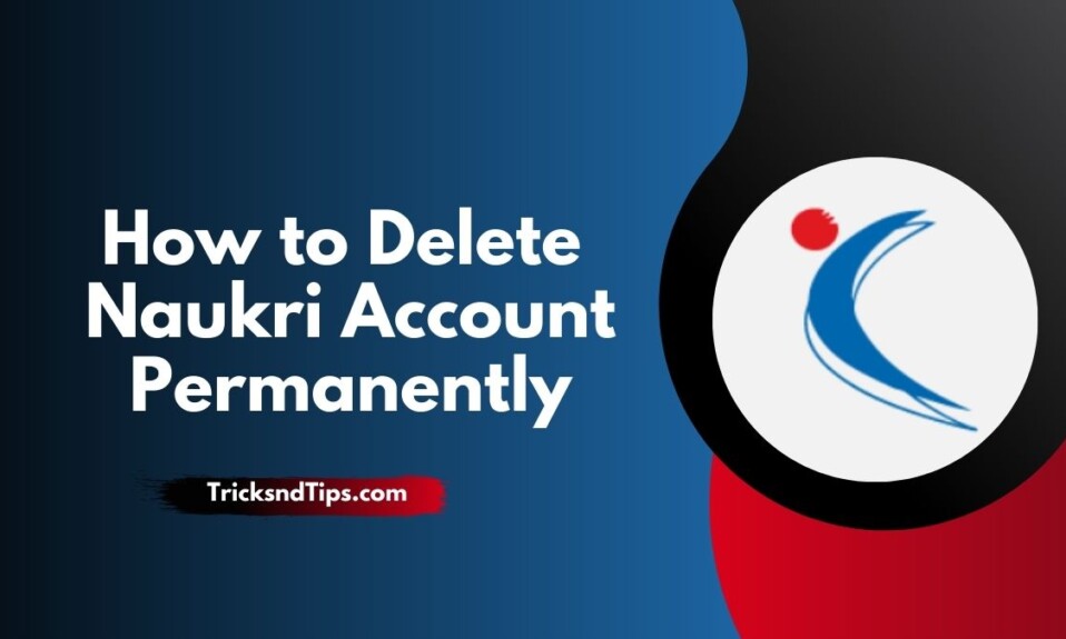 How to Delete Naukri Account Permanently