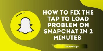 Cómo solucionar el problema de Tap to Load en Snapchat en 2 minutos (formas fáciles y rápidas)