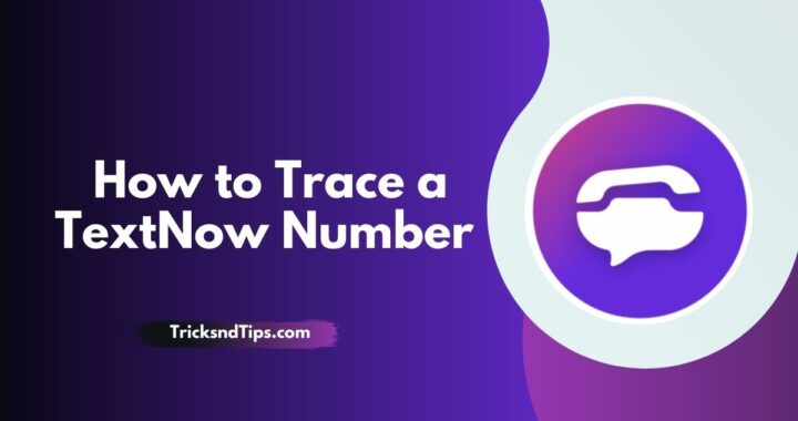 TextNow Number Lookup:  Track Who Owns TextNow Number ( Working Tricks )