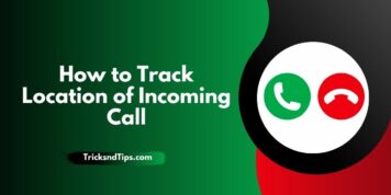 How to Track Location of Incoming Call ( Quick & Simple Tricks )