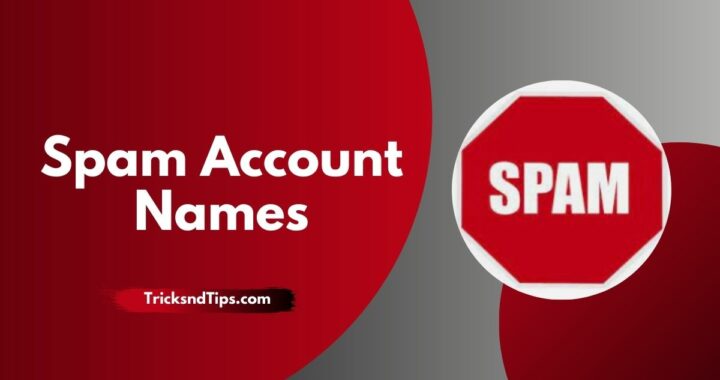 639 + Spam Account Names ( Latest & Unique )