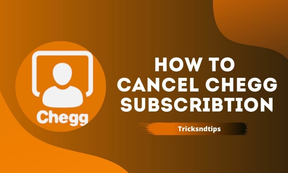 how to cancel chegg subscribtion
