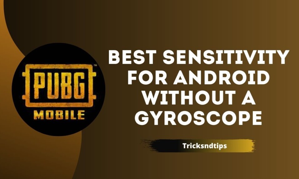 Best Sensitivity For PUBG Mobile Without Gyroscope