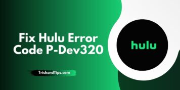 How To Fix Hulu Error Code P-Dev320 ( Quick & Working Ways ) 2023