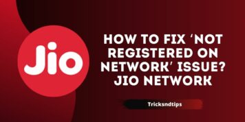 How to Fix ‘Not Registered on Network’ Issue in Jio Network ( Quick & Easy Ways )