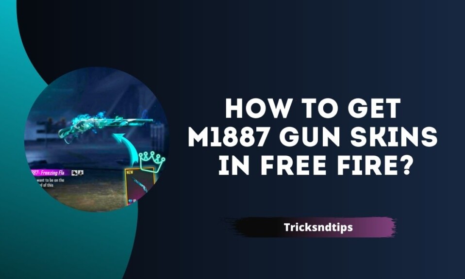 How to Get M1887 Gun Skins in Free Fire?