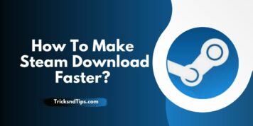 How To Make Steam Download Faster ( Quick & Working Ways ) 2023