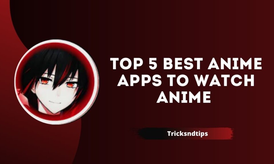 Best Anime Apps To Watch Anime