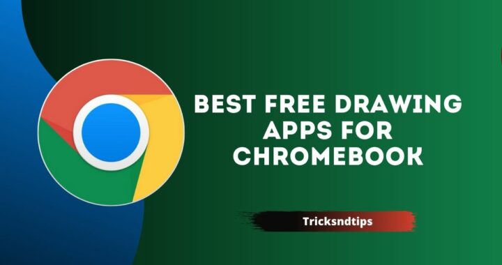 11 + Best Free Drawing Apps for Chromebook ( 100 % Working )