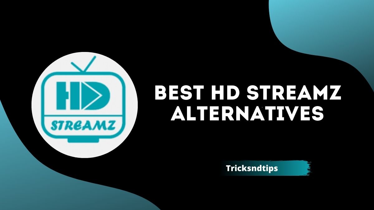 9 + Best HD Streamz Alternatives ( 100 % Working ) 2023 — Tricksndtips