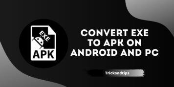 Cómo convertir EXE a APK en Android y PC (formas rápidas y fáciles) 2023