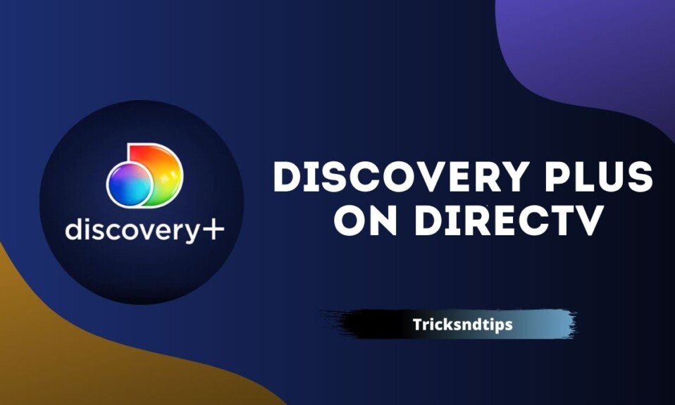 How To Watch Discovery Plus On DirecTV & Availability