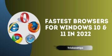 Best 7 +  Fastest Browsers For Windows 10 & 11 in 2022 ( 100 % Working )