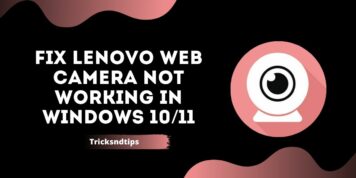 How to Fix Lenovo Web Camera Not Working in Windows 10/11 ( Simple & Quick Ways )