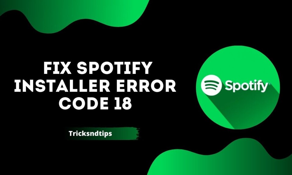 How To Fix Spotify Installer Error Code 18