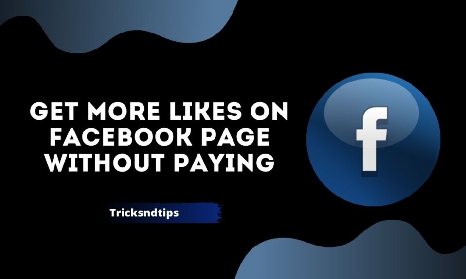 Get More Likes on Facebook Page without Paying