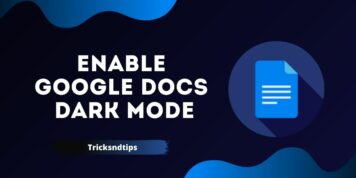 How To Enable Google Docs Dark Mode ( Easy & Working Ways ) 2023