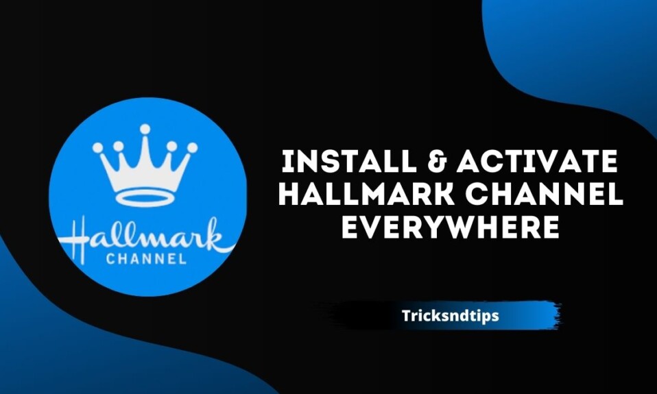 How to Install & Activate Hallmark Channel Everywhere