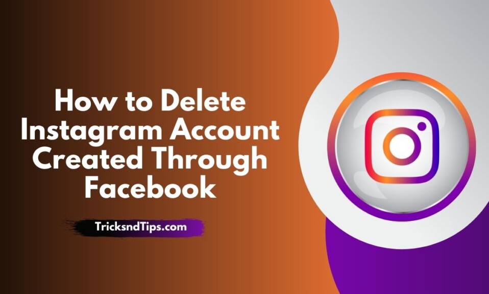 How to Delete Instagram Account Created Through Facebook
