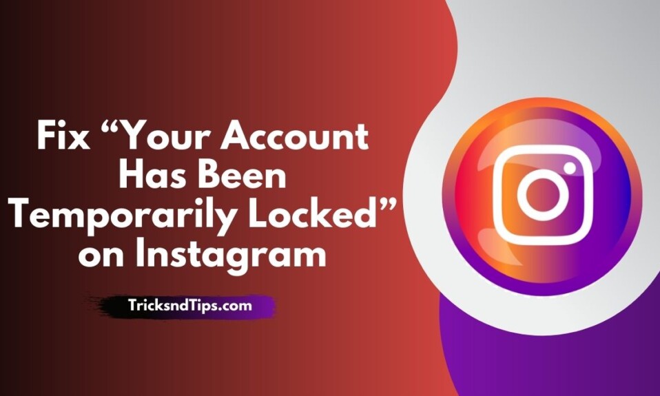 How to Fix “Your Account has Been Temporarily Locked” on Instagram