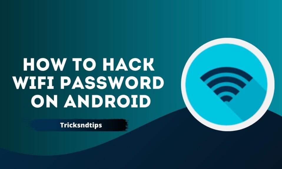 How to Hack Wifi Password on Android