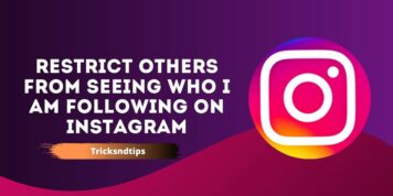 How To Restrict Others From Seeing Who I am Following On Instagram ( Working Ways )