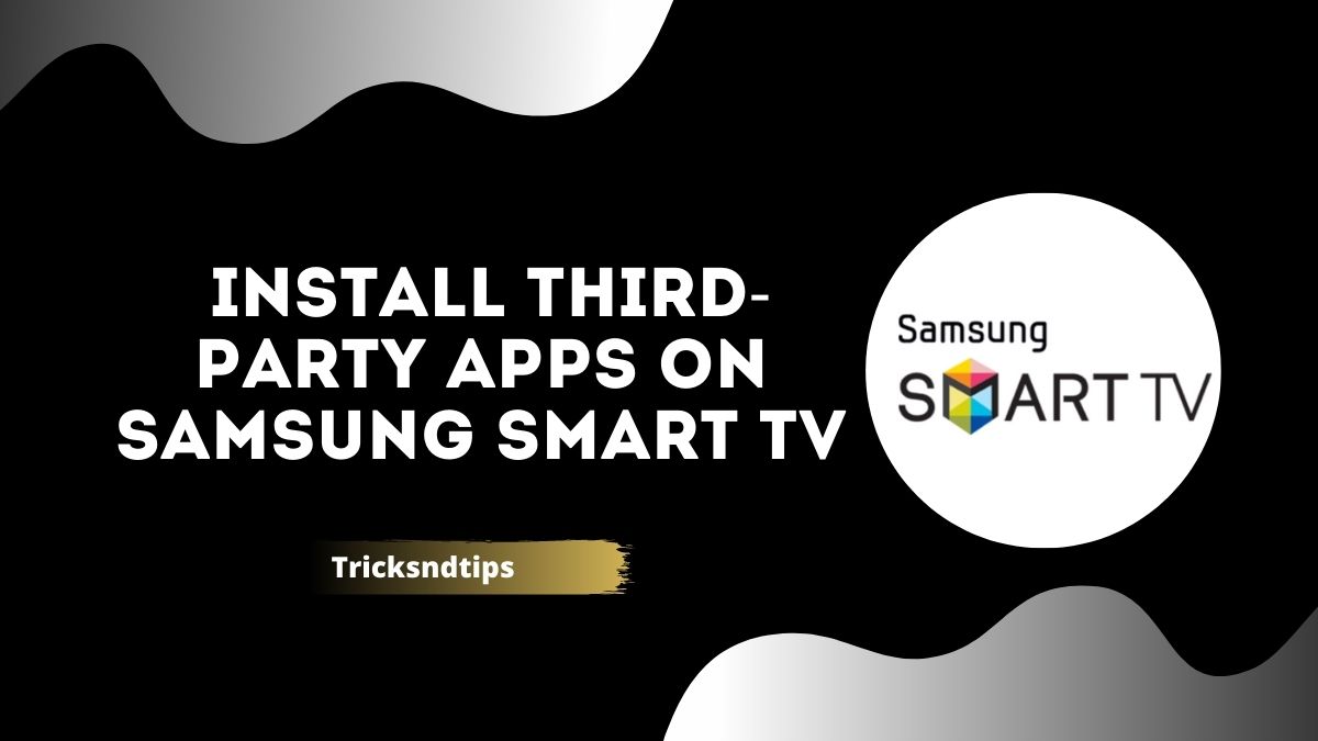 3 Easy Steps to Install Third-Party Apps in Samsung Smart TV