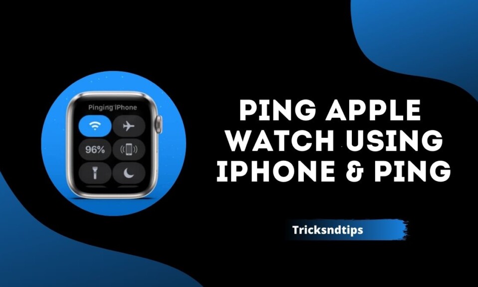 How to Ping an iPhone with Apple Watch