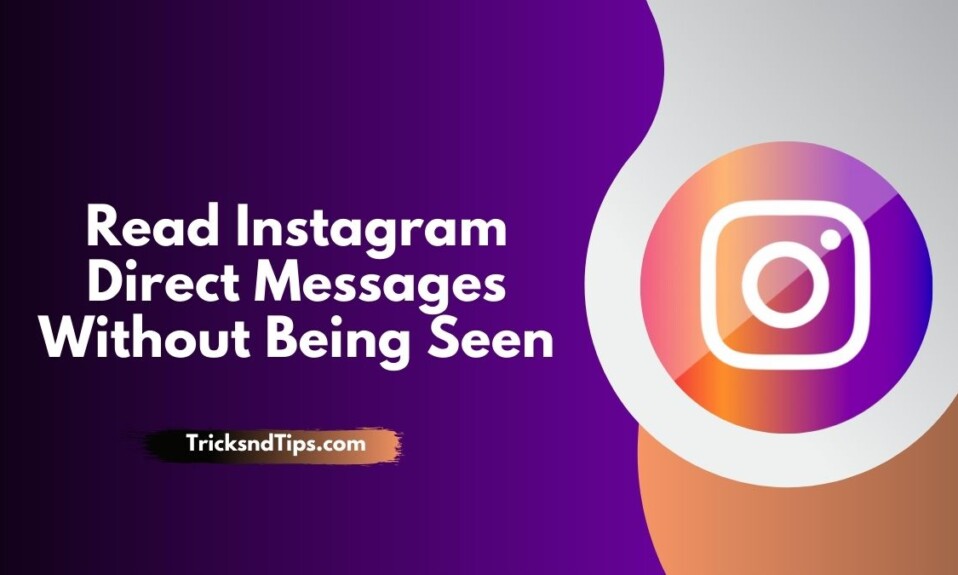 How to Read Instagram Direct Messages Without Being Seen
