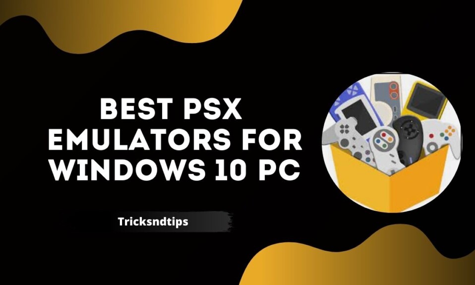 Best PSX Emulators For Windows 10 PC