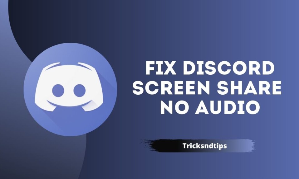 How to Fix Discord Screen Share No Audio