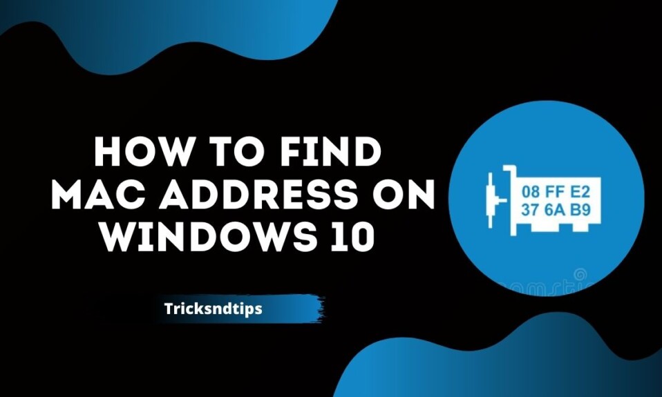 How To Find Mac Address On Windows 10 