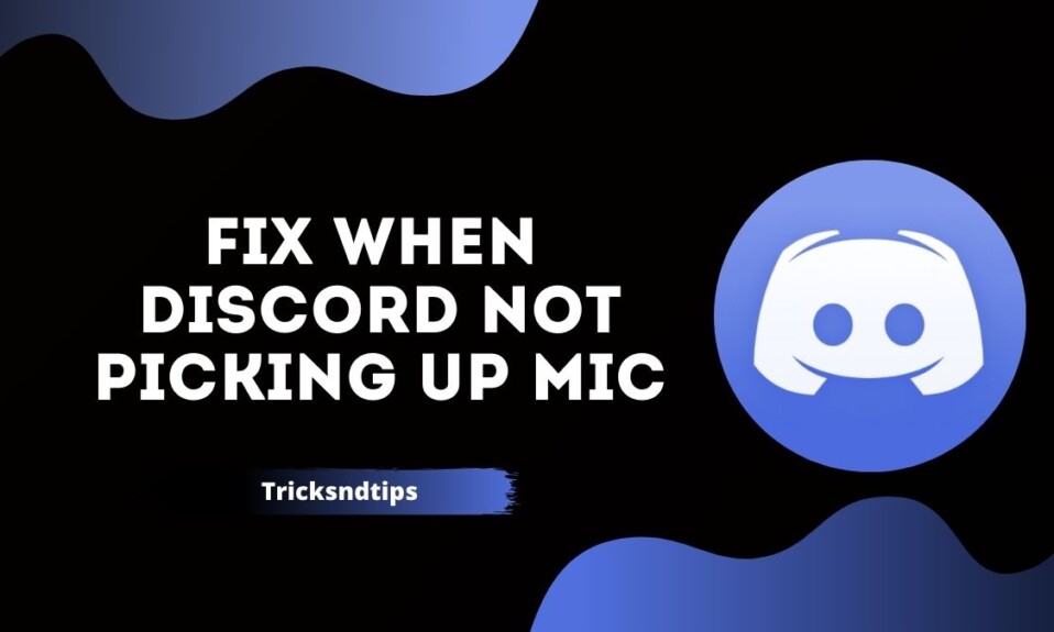 How To Fix When Discord Not Picking Up Mic