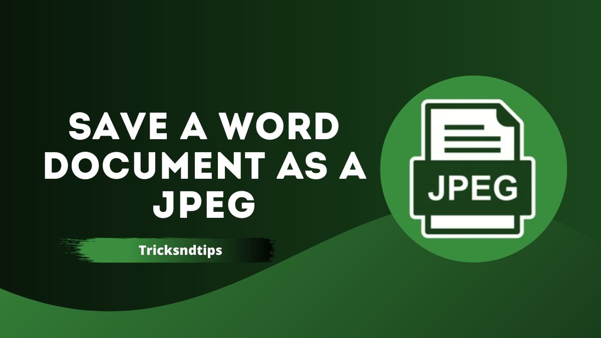 how-to-save-a-word-document-as-a-jpeg-deatailed-guide-2023