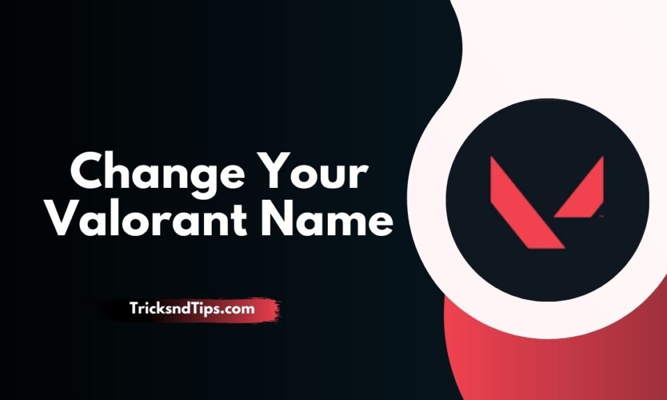 How to Change Your Valorant Name