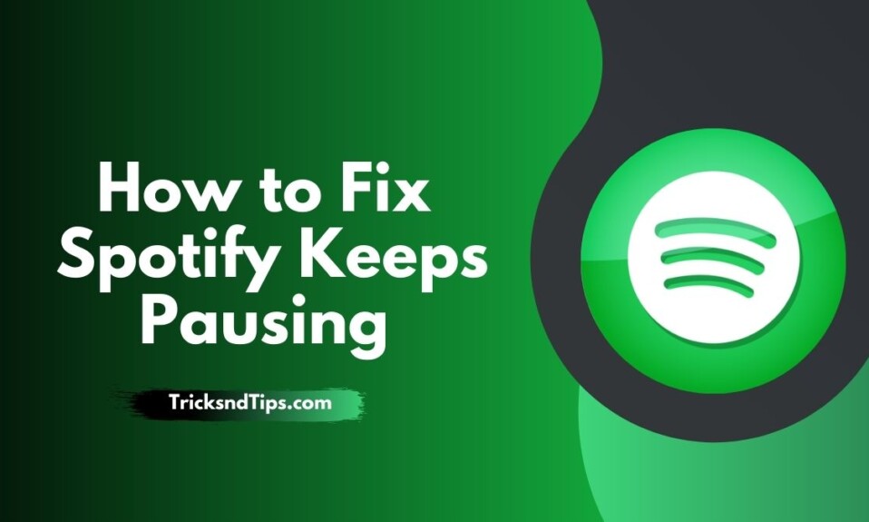 How to Fix Spotify Keeps Pausing