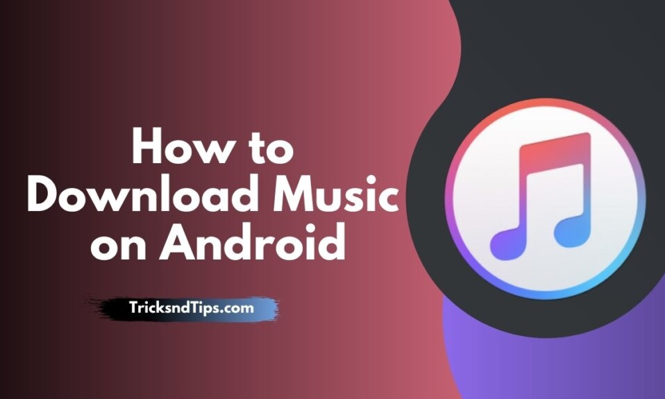 How to Download Music on Android