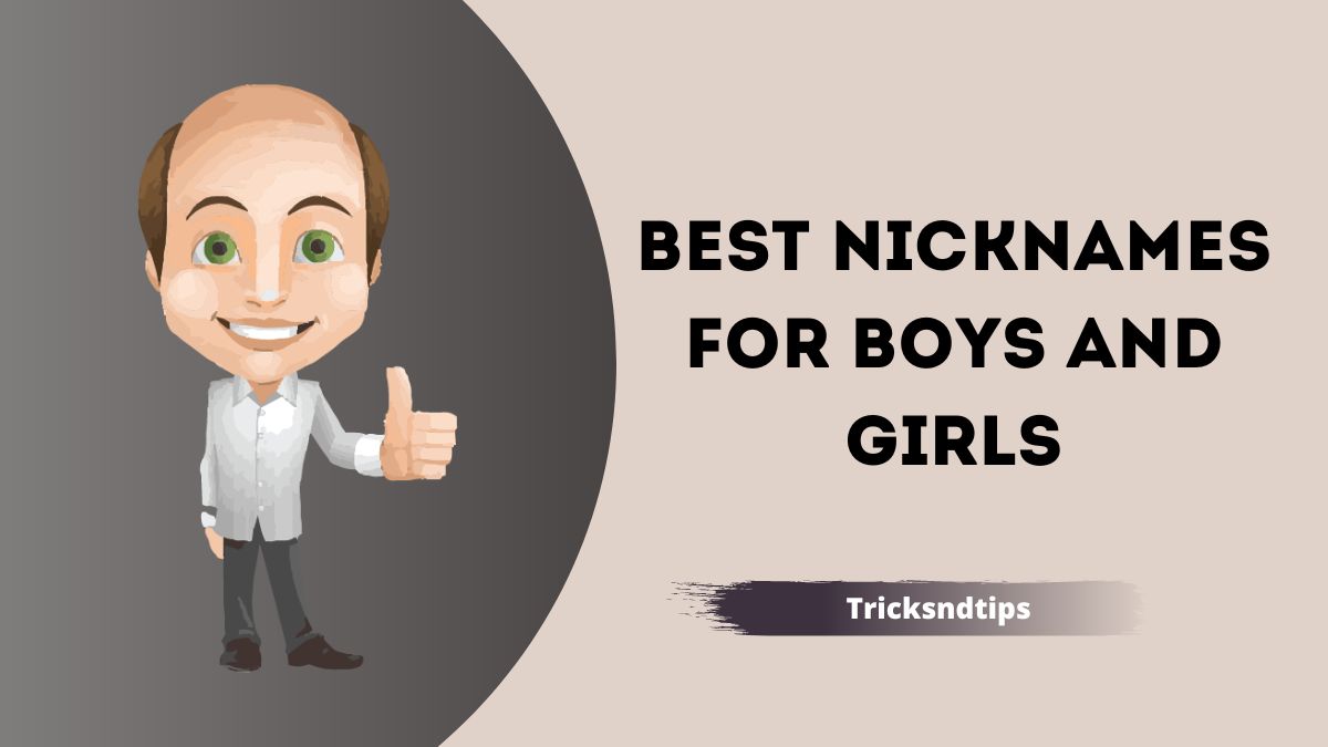 366 + Best Nicknames For boys and Girls (New & Latest) 2023 — Tricksndtips