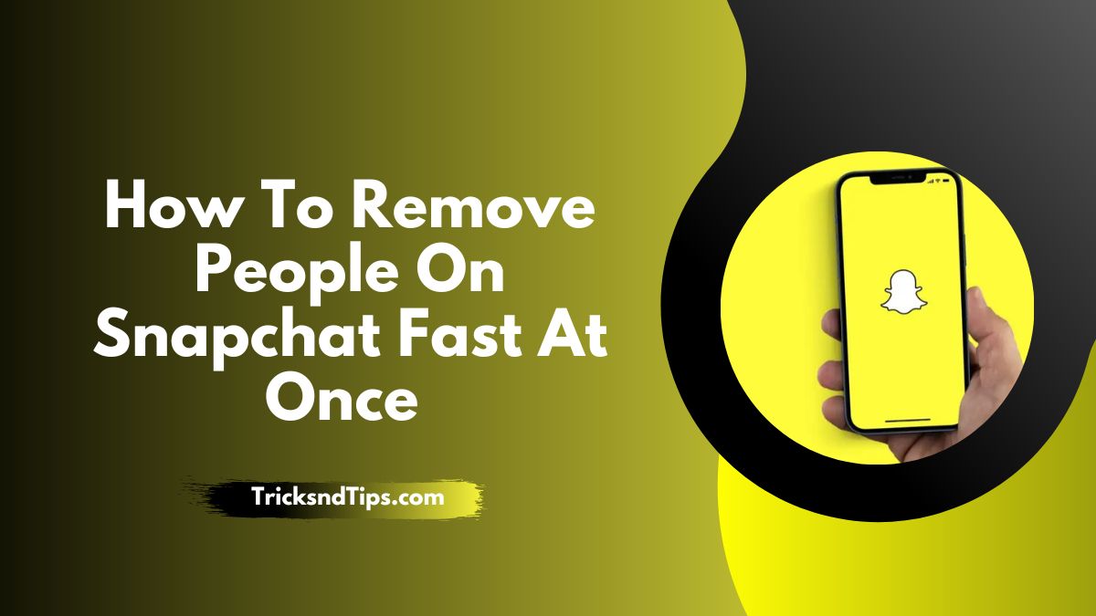 How To Remove People On Snapchat Fast At Once ( 100 % Working Ways ) 2022