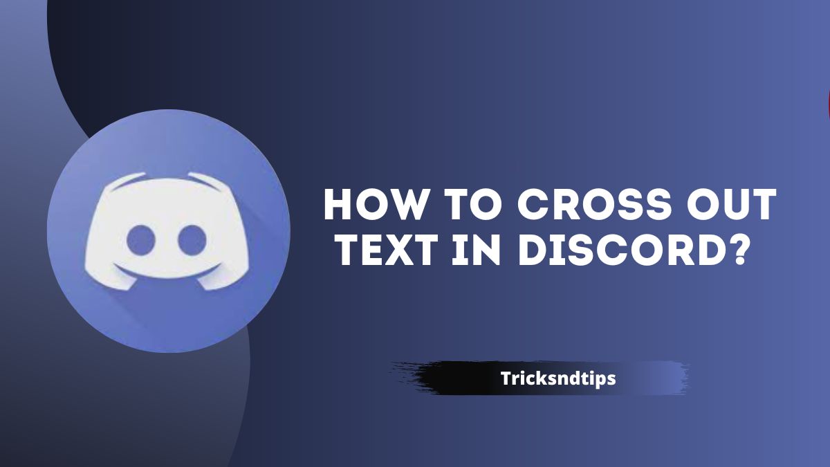 How to Cross Out Text in Discord?‍ ( Quick & Simple Ways ) 2023