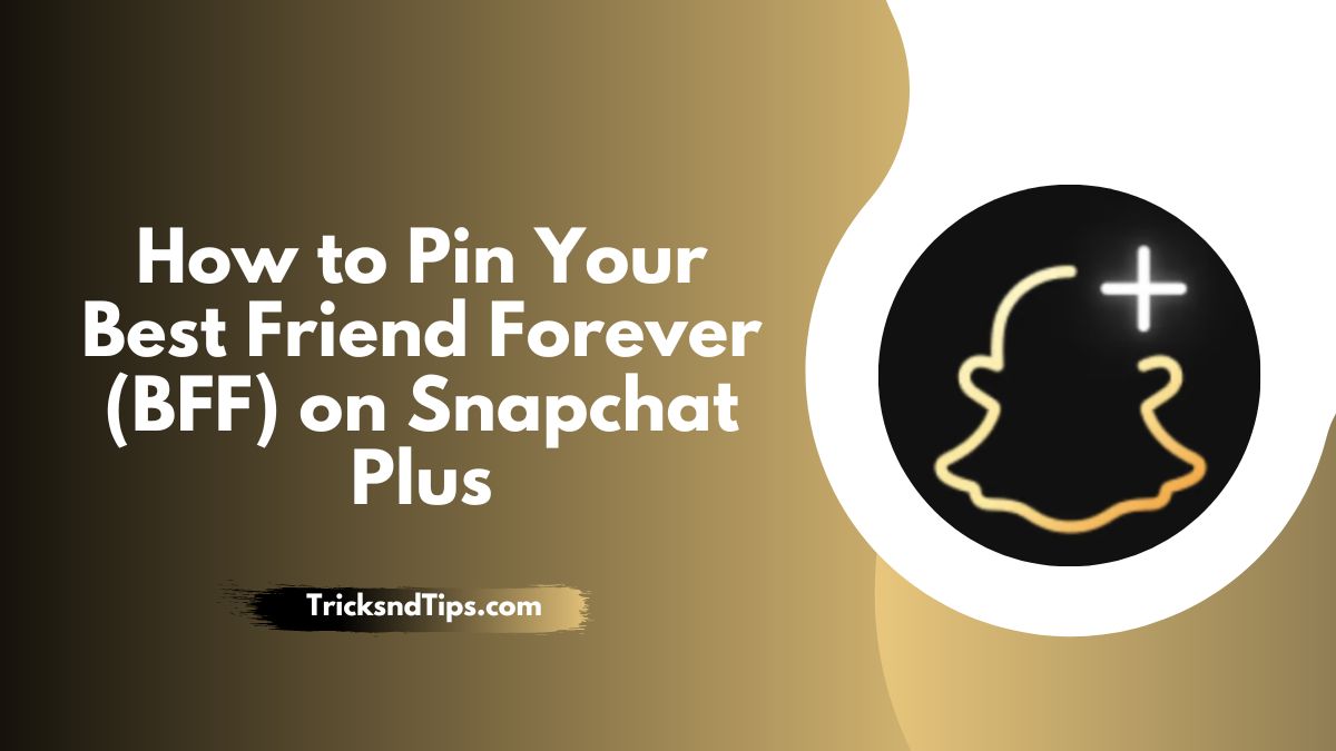 Cómo fijar a tu mejor amigo para siempre (BFF) en Snapchat Plus (método de trabajo) 2023