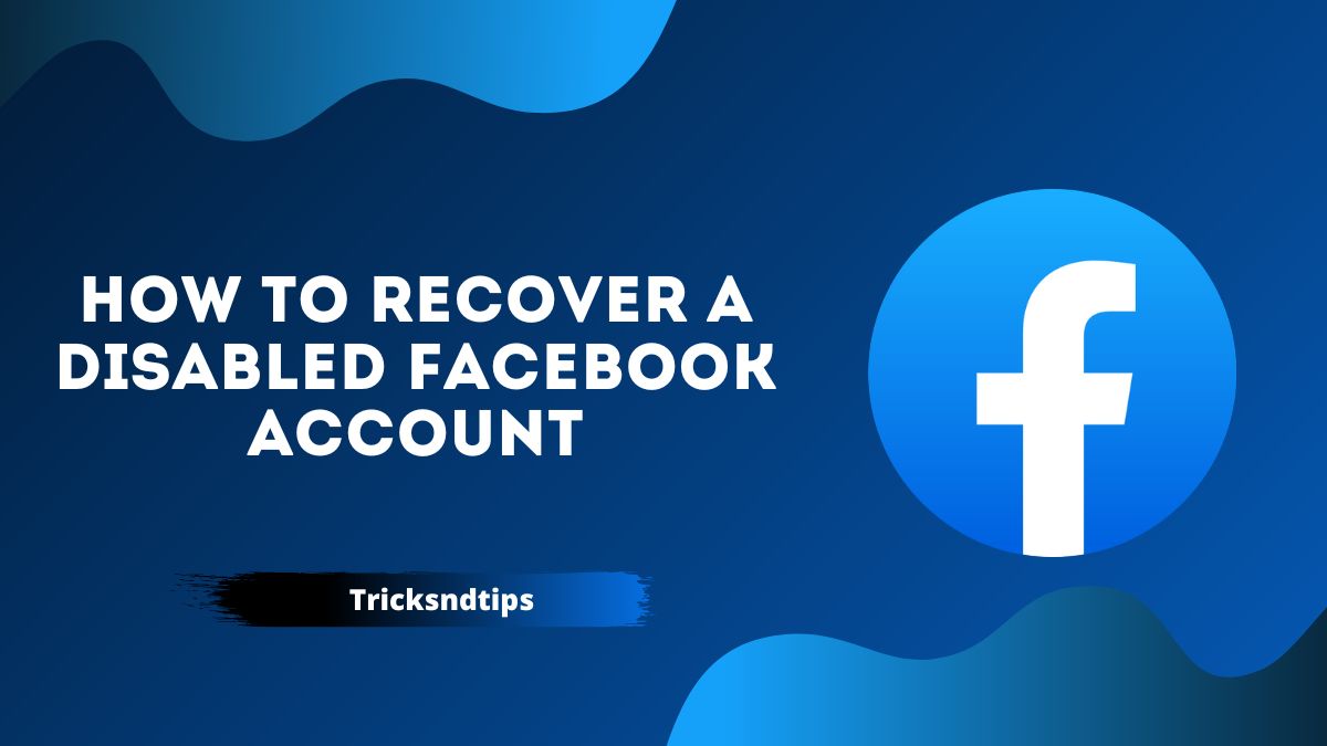 How to Recover a Disabled Facebook Account ( Quick & Easy Ways ) 2022