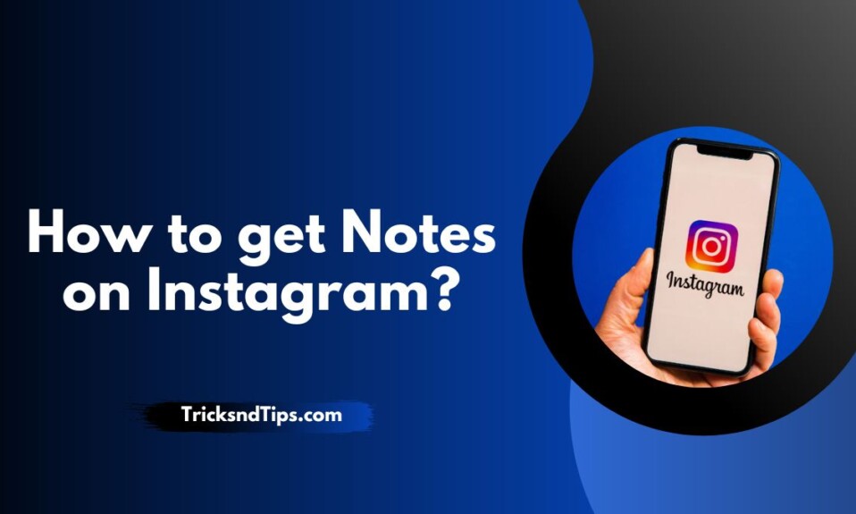 How to get Notes on Instagram?