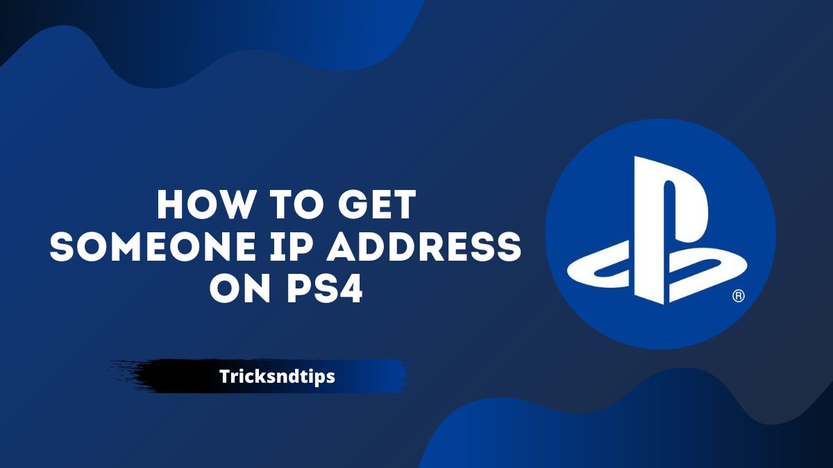 How to get someone IP address on Ps4 ( Quick & Easy Methods ) 2022